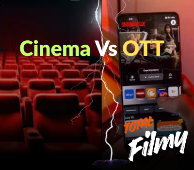 Cinema vs OTT challenges of India